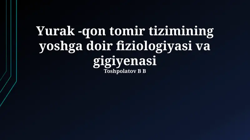 Yurak -qon tomir tizimining yoshga doir fiziologiyasi va gigiyenasi