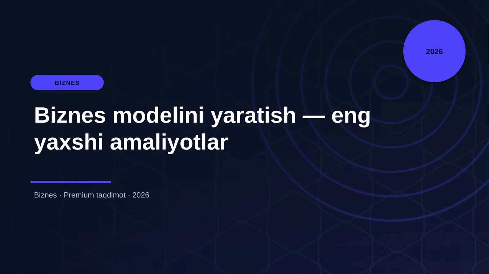 Biznes modelini yaratish — eng yaxshi amaliyotlar