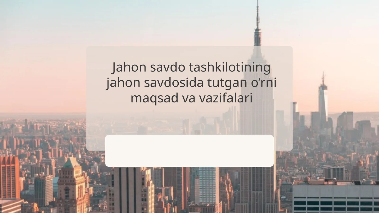 Jahon savdo tashkilotining jahon savdosida tutgan o’rni maqsad va vazifalari