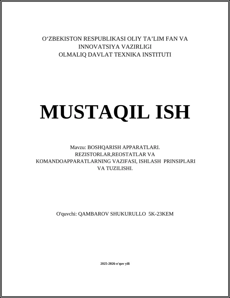 BOSHQARISH APPARATLARI. REZISTORLAR,REOSTATLAR VA KOMANDOAPPARATLARNING VAZIFASI, ISHLASH PRINSIPLARI VA TUZILISHI