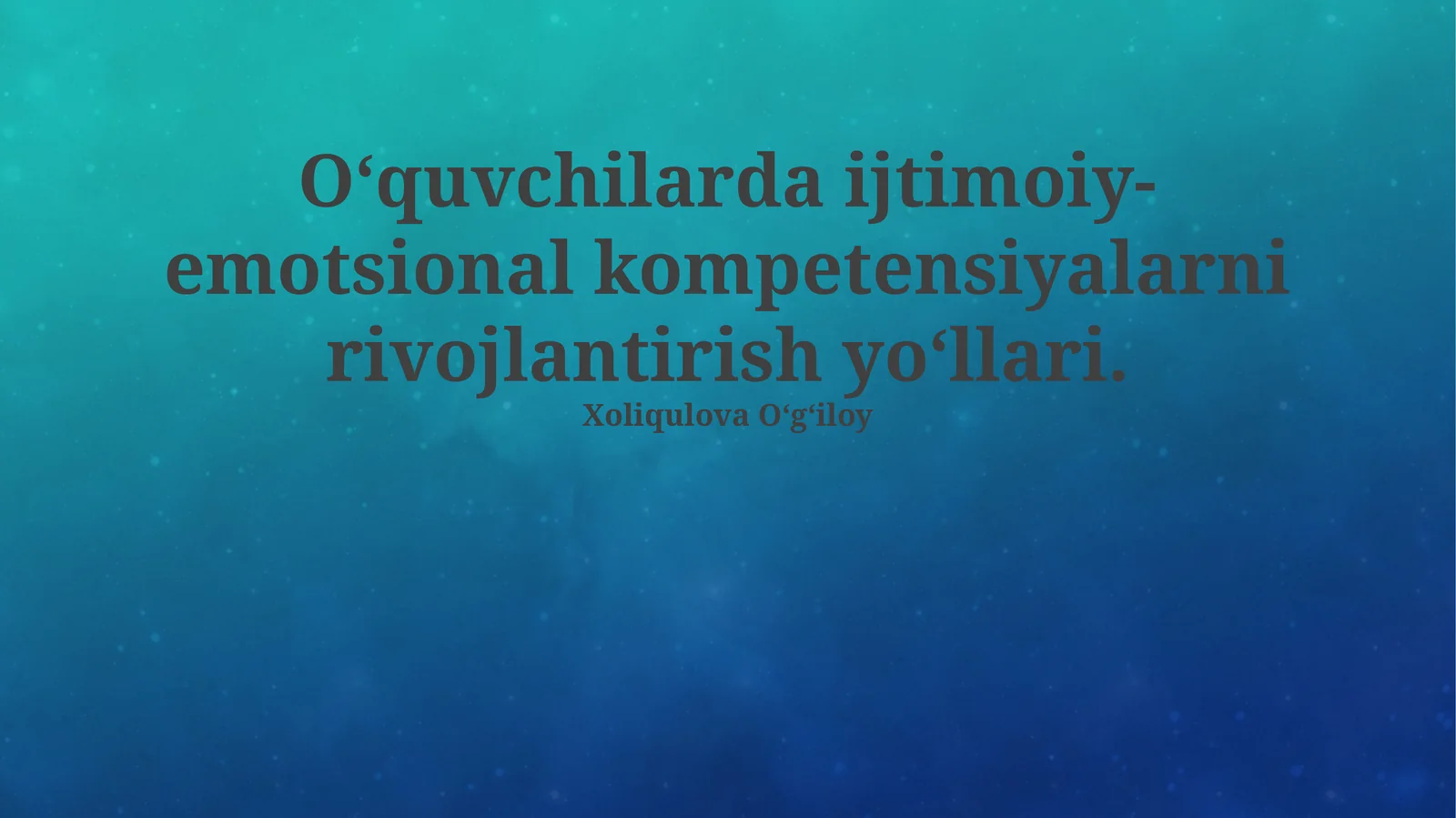 O‘quvchilarda ijtimoiy-emotsional kompetensiyalarni rivojlantirish yo‘llari