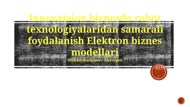 Robot texnologiyalarining Innovatsion Biznesda Samarali Qoʻllanilishi