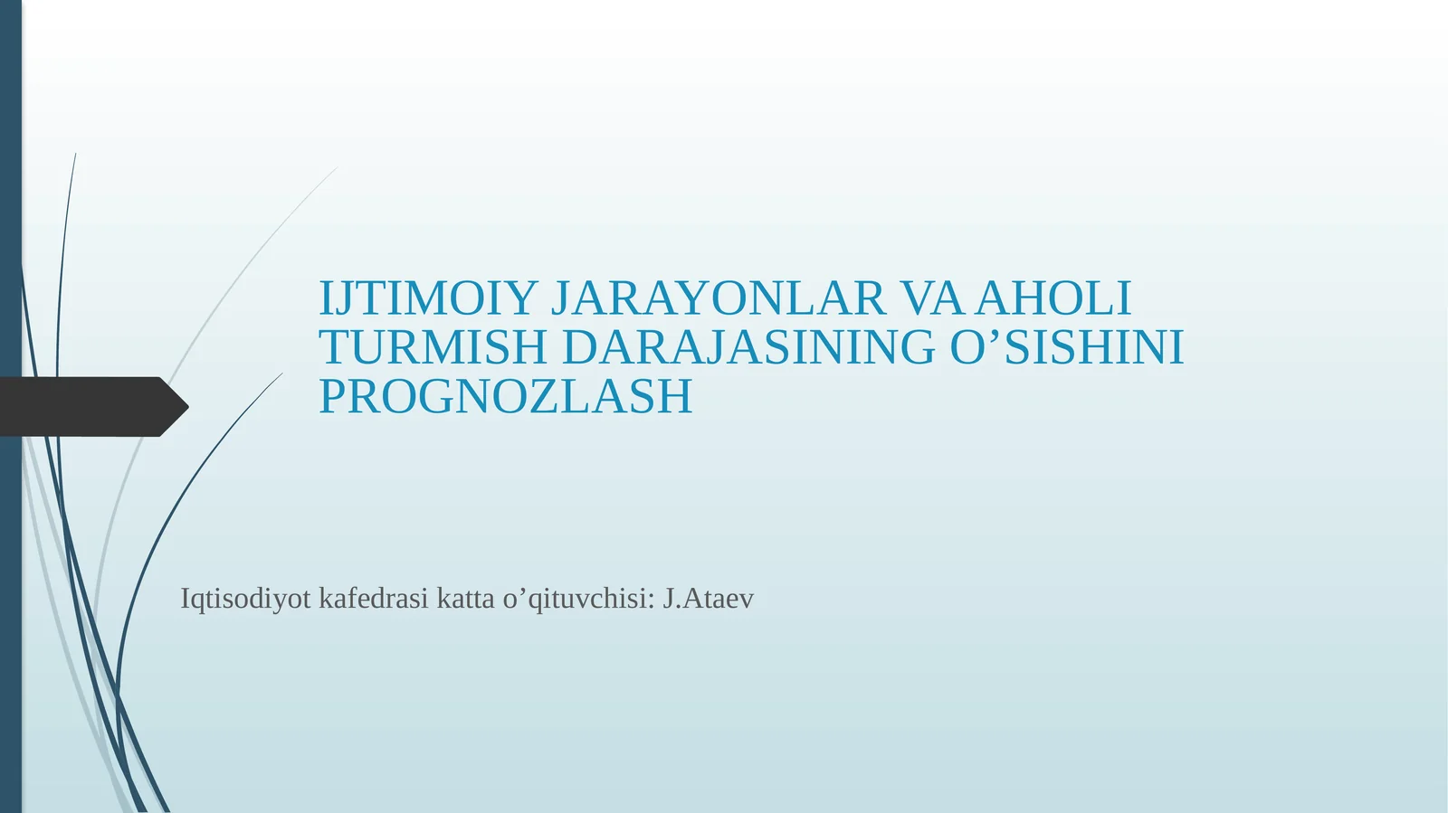 IJTIMOIY JARAYONLAR VA AHOLI TURMISH DARAJASINING O’SISHINI PROGNOZLASH