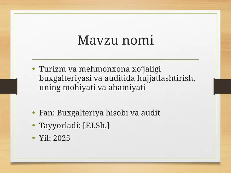 Turizm va mehmonxona xo‘jaligi buxgalteriyasi va auditida hujjatlashtirish, uning mohiyati va ahamiyati