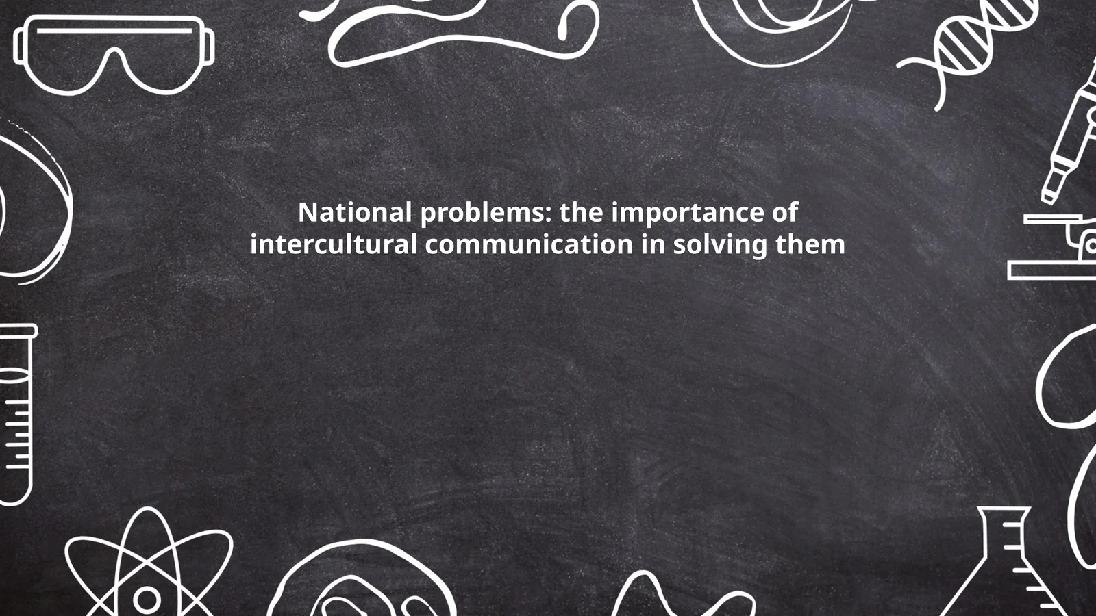 National problems: the importance of intercultural communication in solving them
