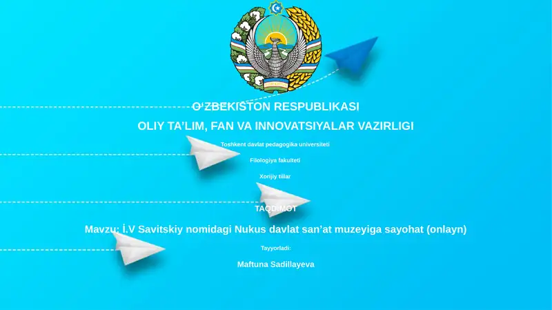 İ.V Savitskiy nomidagi Nukus davlat sanʼat muzeyiga sayohat (onlayn)