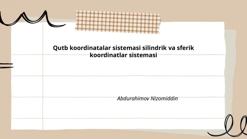 Qutb koordinatalar sistemasi silindrik va sferik koordinatlar sistemasi