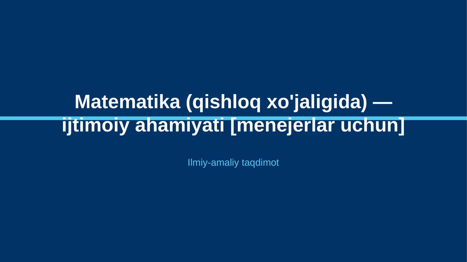 Matematika (qishloq xo'jaligida) — ijtimoiy ahamiyati [menejerlar uchun]