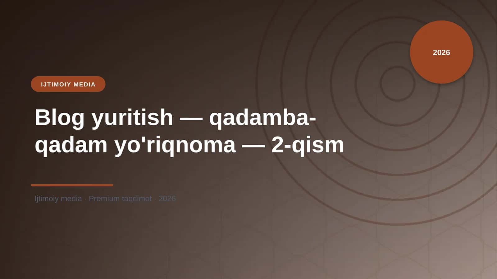 Blog yuritish — qadamba-qadam yo'riqnoma — 2-qism
