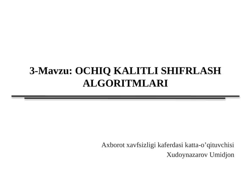 OCHIQ KALITLI SHIFRLASH ALGORITMLARI