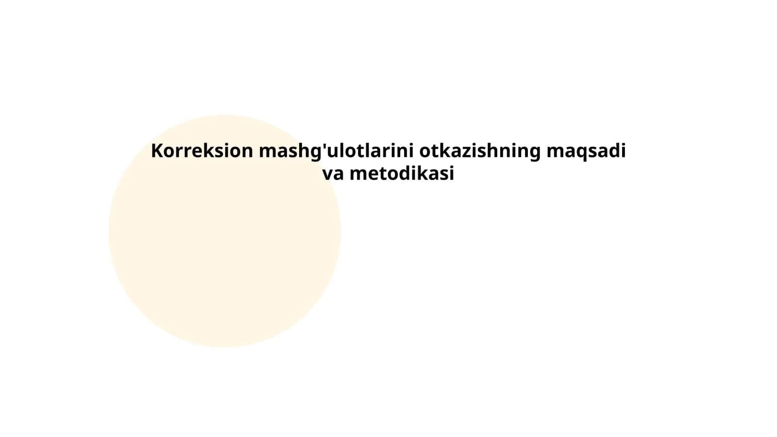 Korreksion mashg'ulotlarini otkazishning maqsadi va metodikasi