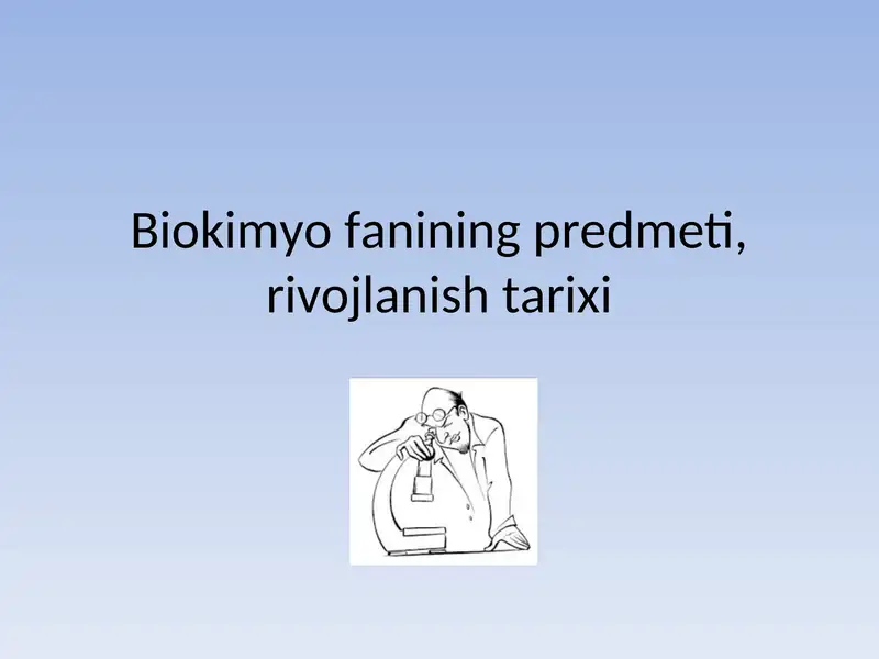 Biokimyo fanining predmeti, rivojlanish tarixi
