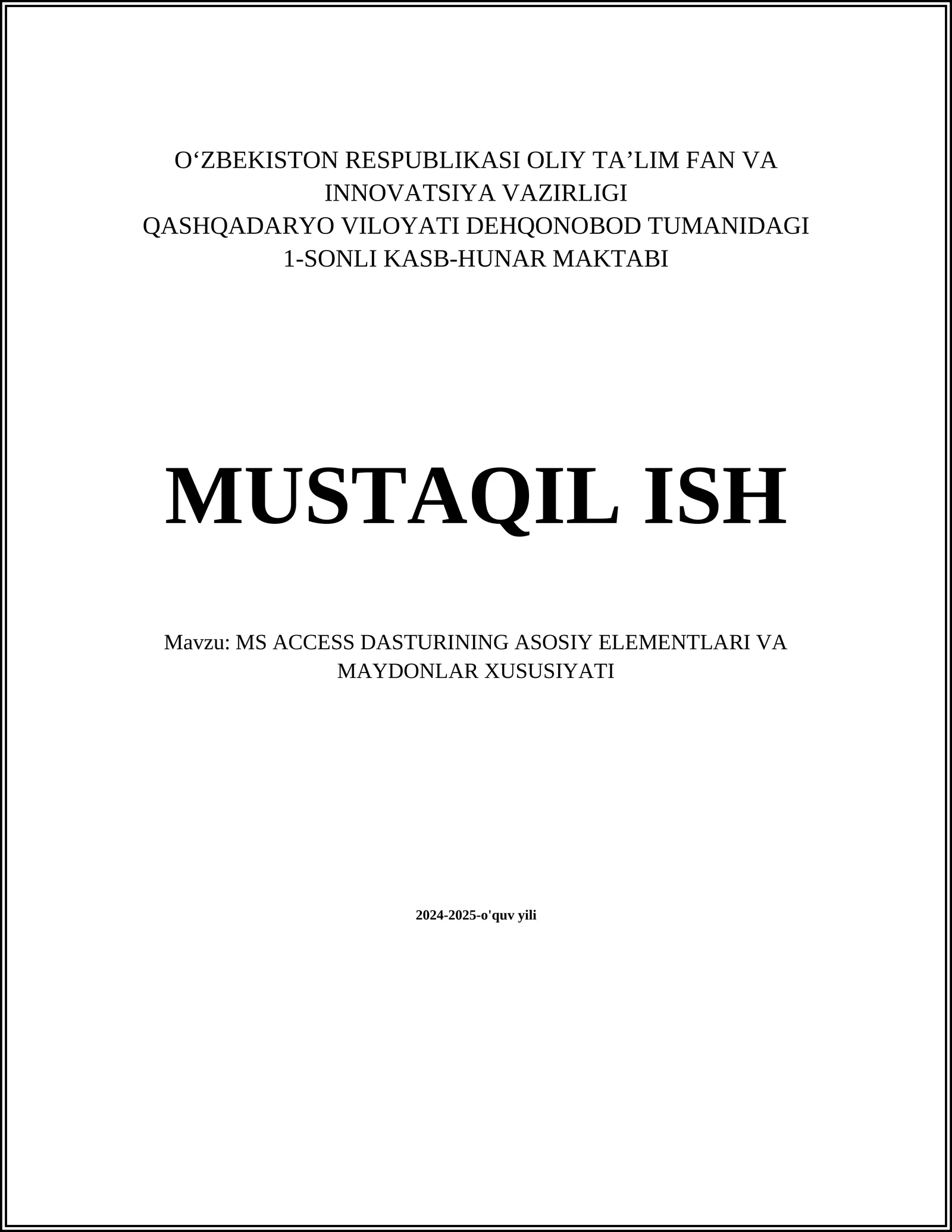 MS ACCESS DASTURINING ASOSIY ELEMENTLARI VA MAYDONLAR XUSUSIYATI