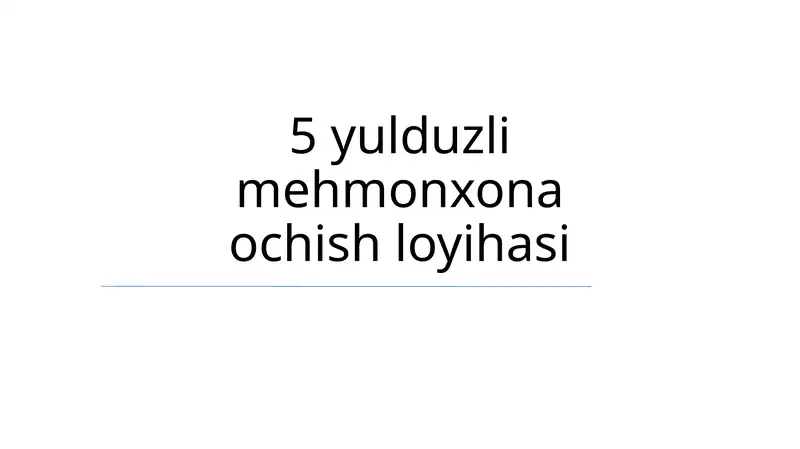 5 yulduzli mehmonxona ochish loyihasi