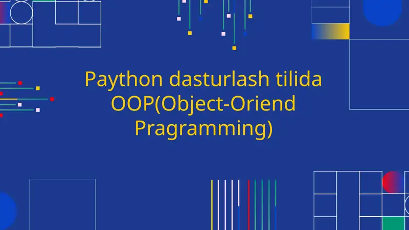 Paython dasturlash tilida OOP(Object-Oriend Pragramming)