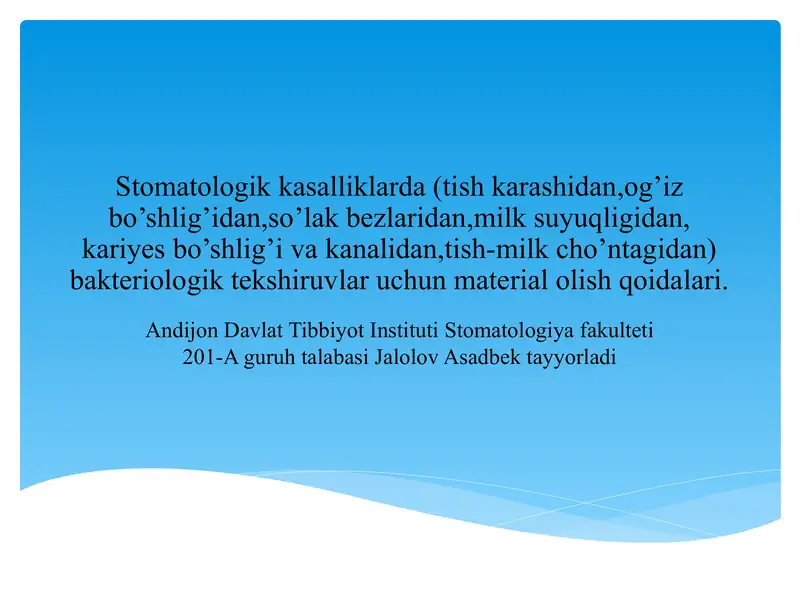 Stomatologik kasalliklarda (tish karashidan,og’iz bo’shlig’idan,so’lak bezlaridan,milk suyuqligidan,kariyes bo’shlig’i va kanalidan,tish-milk cho’ntagidan) bakteriologik tekshiruvlar uchun material olish qoidalari.