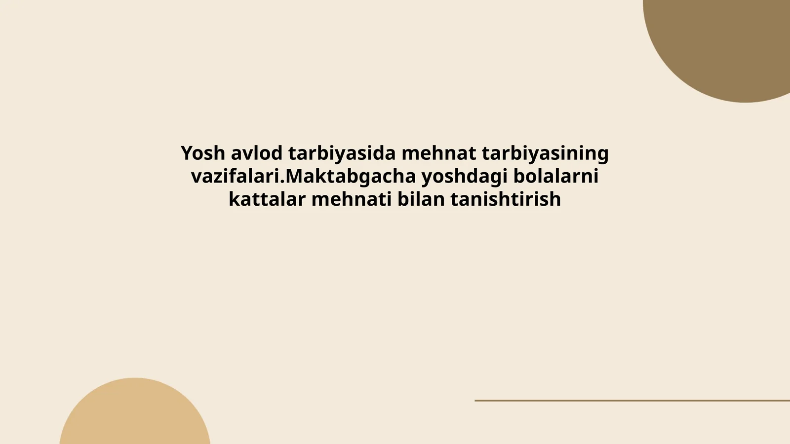 Yosh avlod tarbiyasida mehnat tarbiyasining vazifalari.Maktabgacha yoshdagi bolalarni kattalar mehnati bilan tanishtirish
