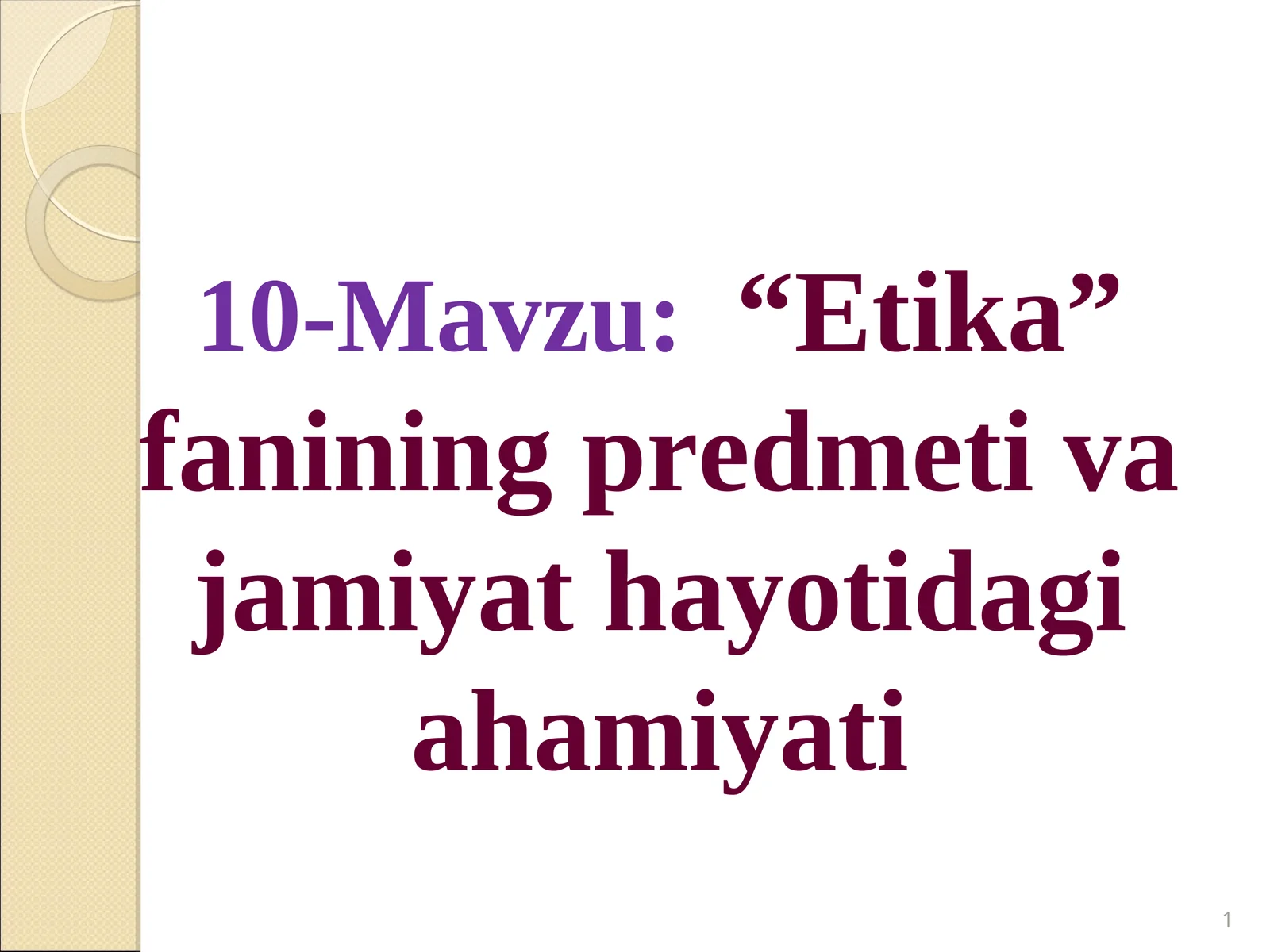 Etika fanining predmeti va jamiyathayotidagi ahamiyati