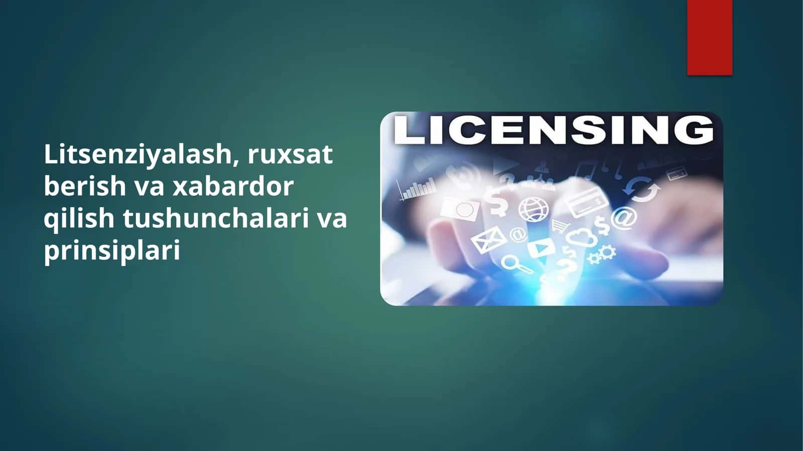 Litsenziyalash, ruxsat berish va xabardor qilish tushunchalari va prinsiplari