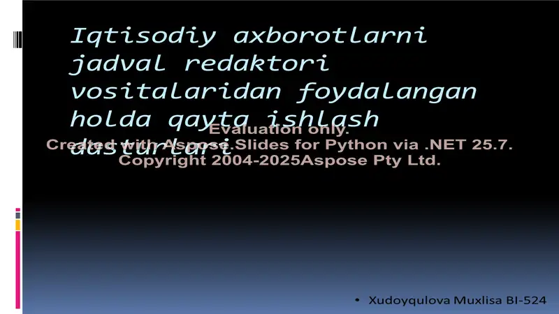 Iqtisodiy axborotlarni jadval redaktori vositalaridan foydalangan holda qayta ishlash dasturlari