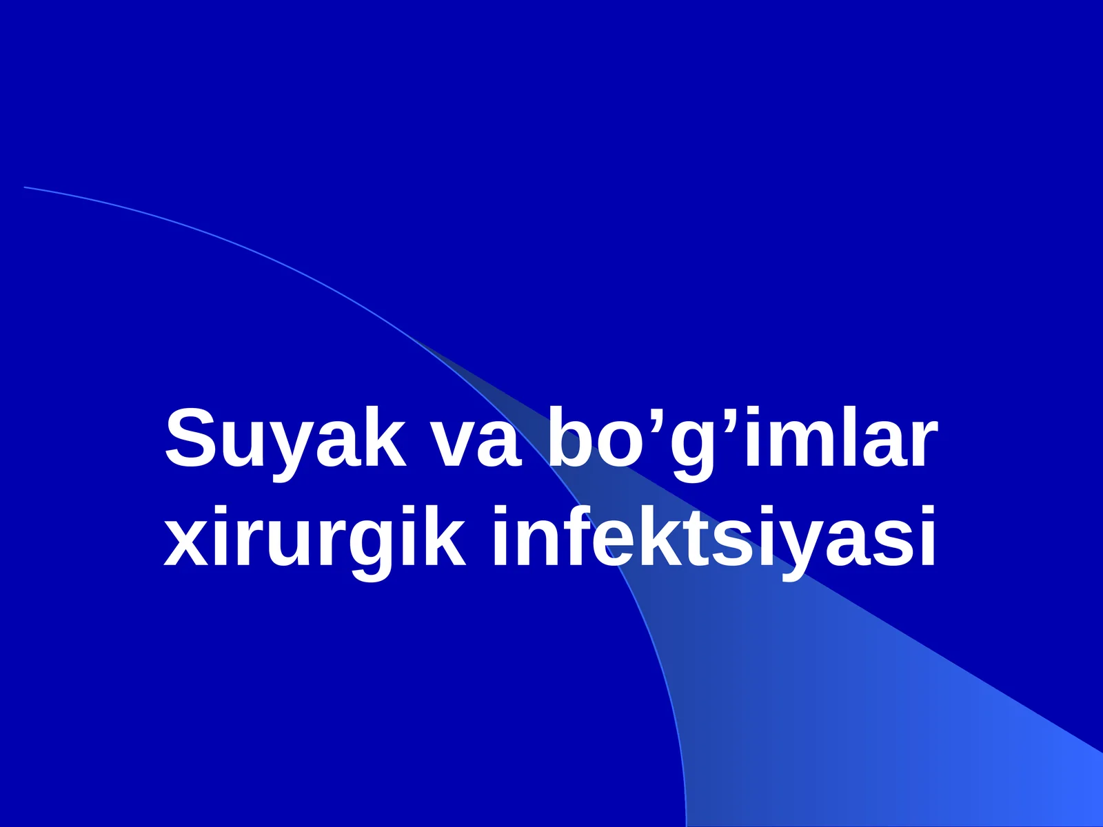 Suyak va bo’g’imlar xirurgik infektsiyasi OSTEOMIYELIT
