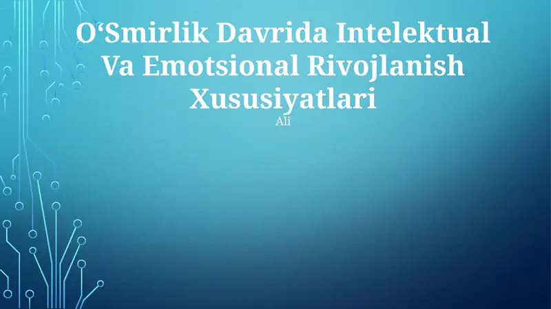 OʻSmirlik Davrida Intelektual Va Emotsional Rivojlanish Xususiyatlari