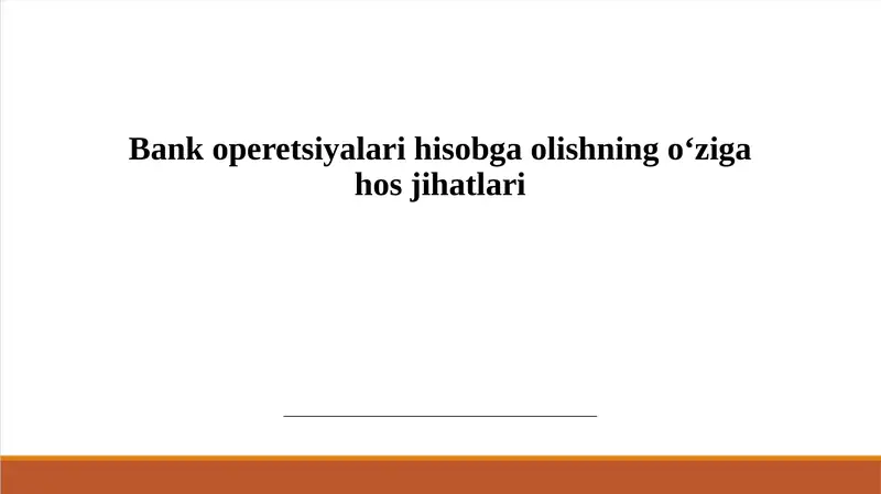 Bank operetsiyalarihisobgaolishningo‘zigahosjihatlari