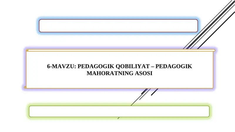 PEDAGOGIK QOBILIYAT – PEDAGOGIK MAHORATNING ASOSI