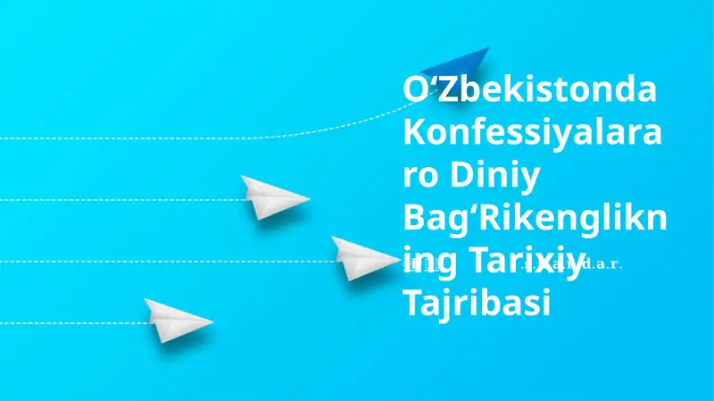 Oʻzbekistonda Konfessiyalararo Diniy Bagʻrikenglikning Tarixiy Tajribasi