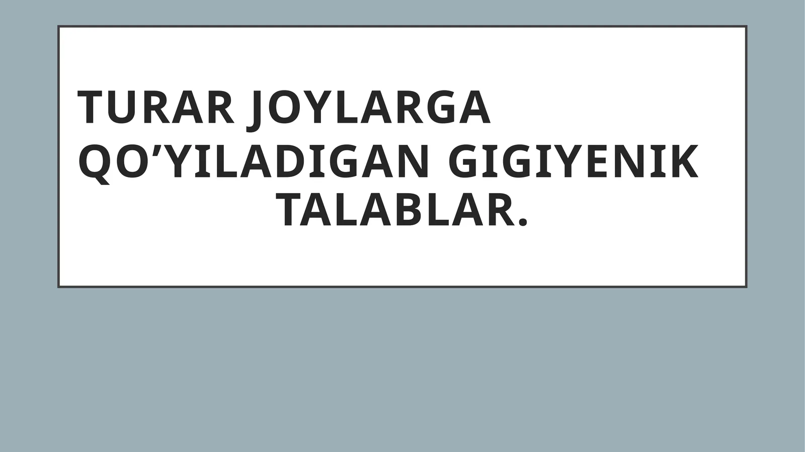 Gigiyenik talablar