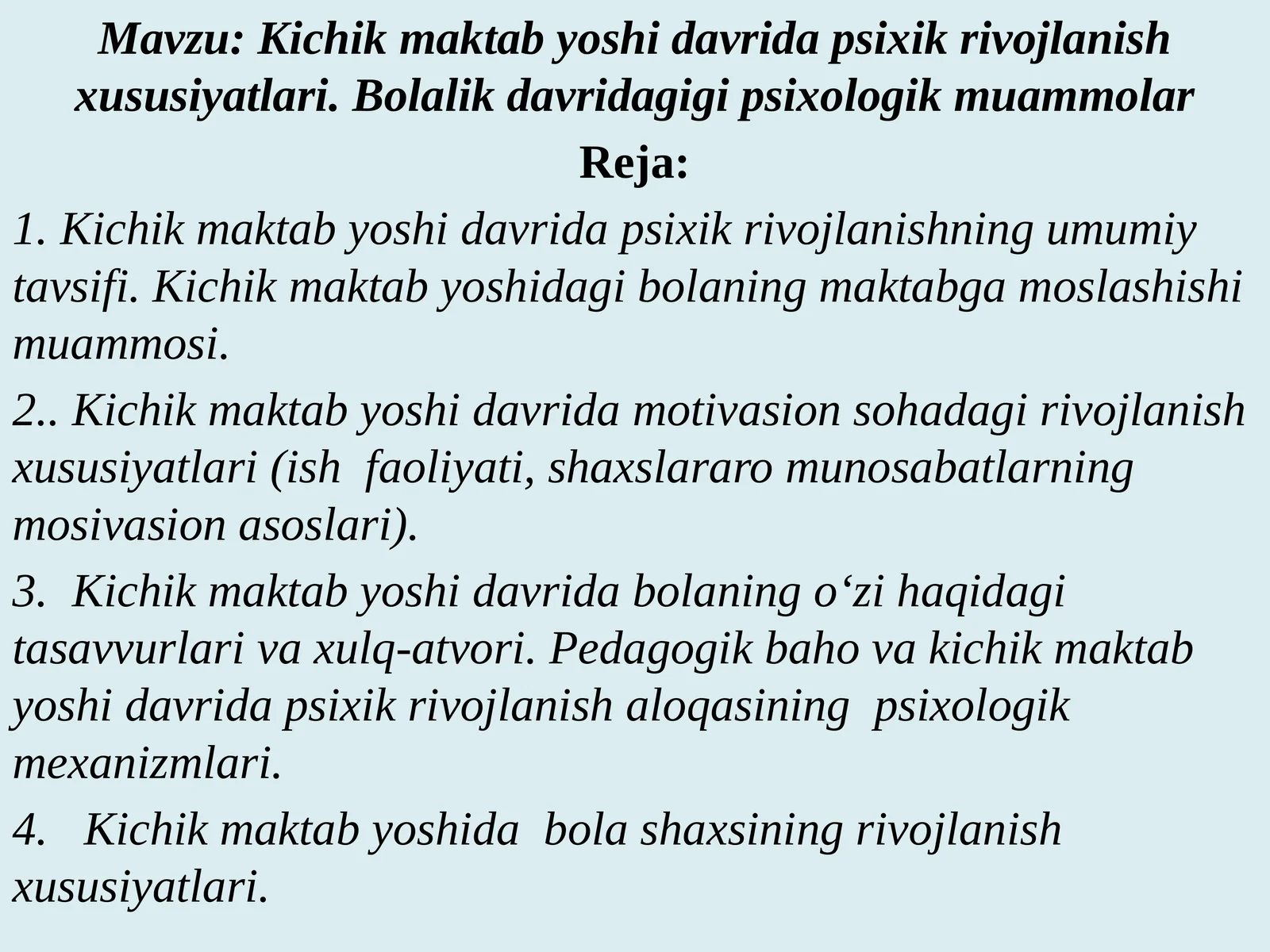 Kichik maktab yoshi davrida psixik rivojlanish xususiyatlari.Bolalikdavridagigipsixologikmuammolar
