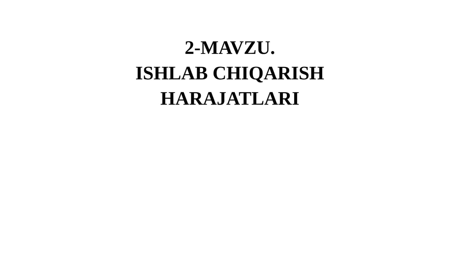 ISHLAB CHIQARISH HARAJATLARI