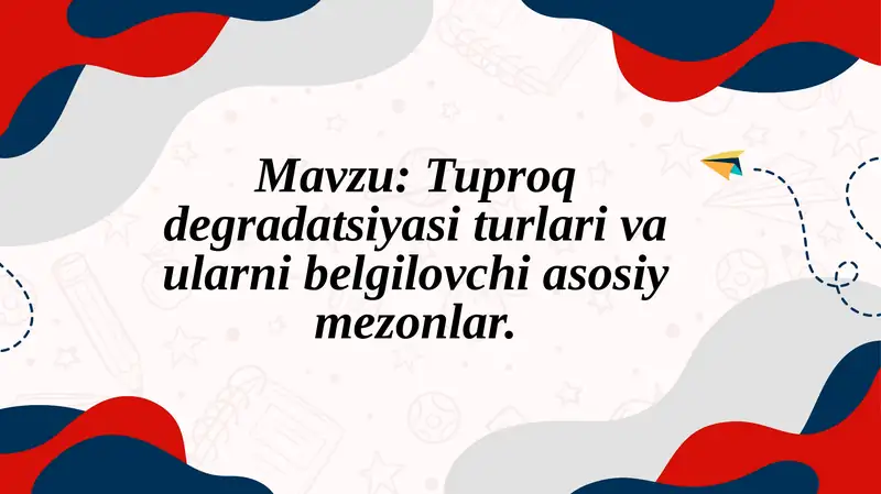 Тупроқ деградатсияси турлари ва уларни белгиловчи асосий мезонлар