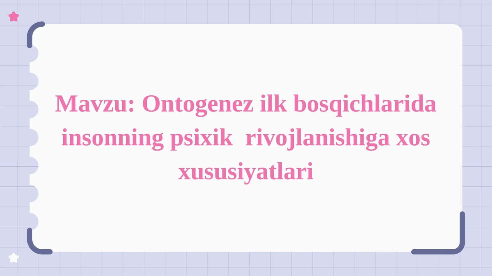 Ontogenez ilk bosqichlarida insonning psixik  rivojlanishiga xos xususiyatlari..11