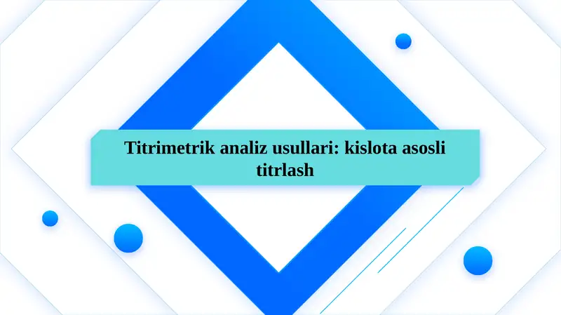 Titrimetrik analiz usullari: kislota asosli titrlash slayd
