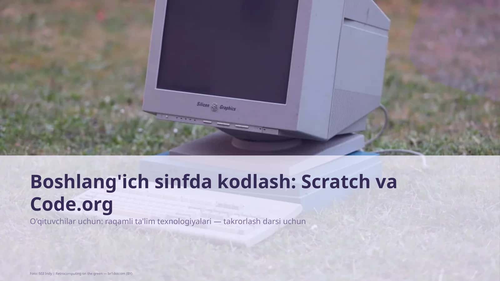 Boshlang'ich sinfda kodlash: Scratch va Code.org