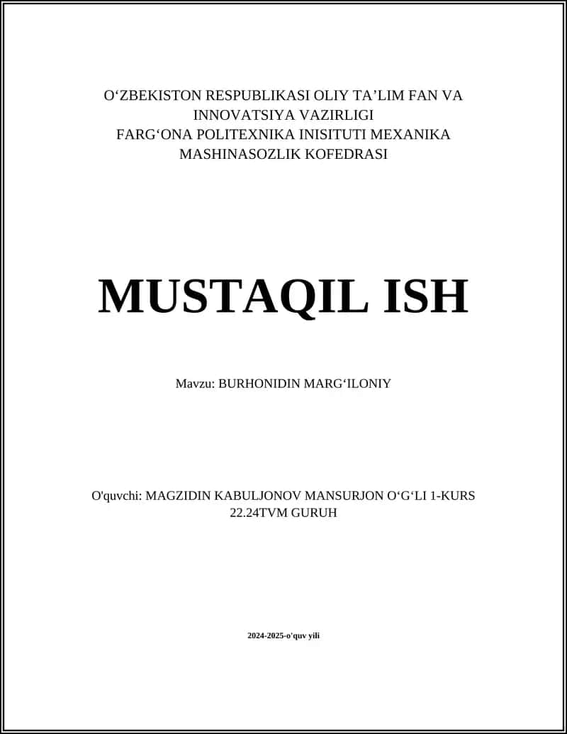 MUSTAQIL ISH Mavzu: BURHONIDIN MARG‘ILONIY