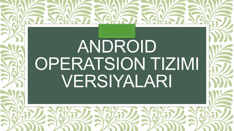Android operatsion tizimi versiyalari