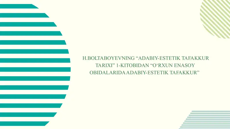 H.BOLTABOYEVNING “ADABIY-ESTETIK TAFAKKUR TARIXI” 1-KITOBIDAN “O‘RXUN ENASOY OBIDALARIDA ADABIY-EST