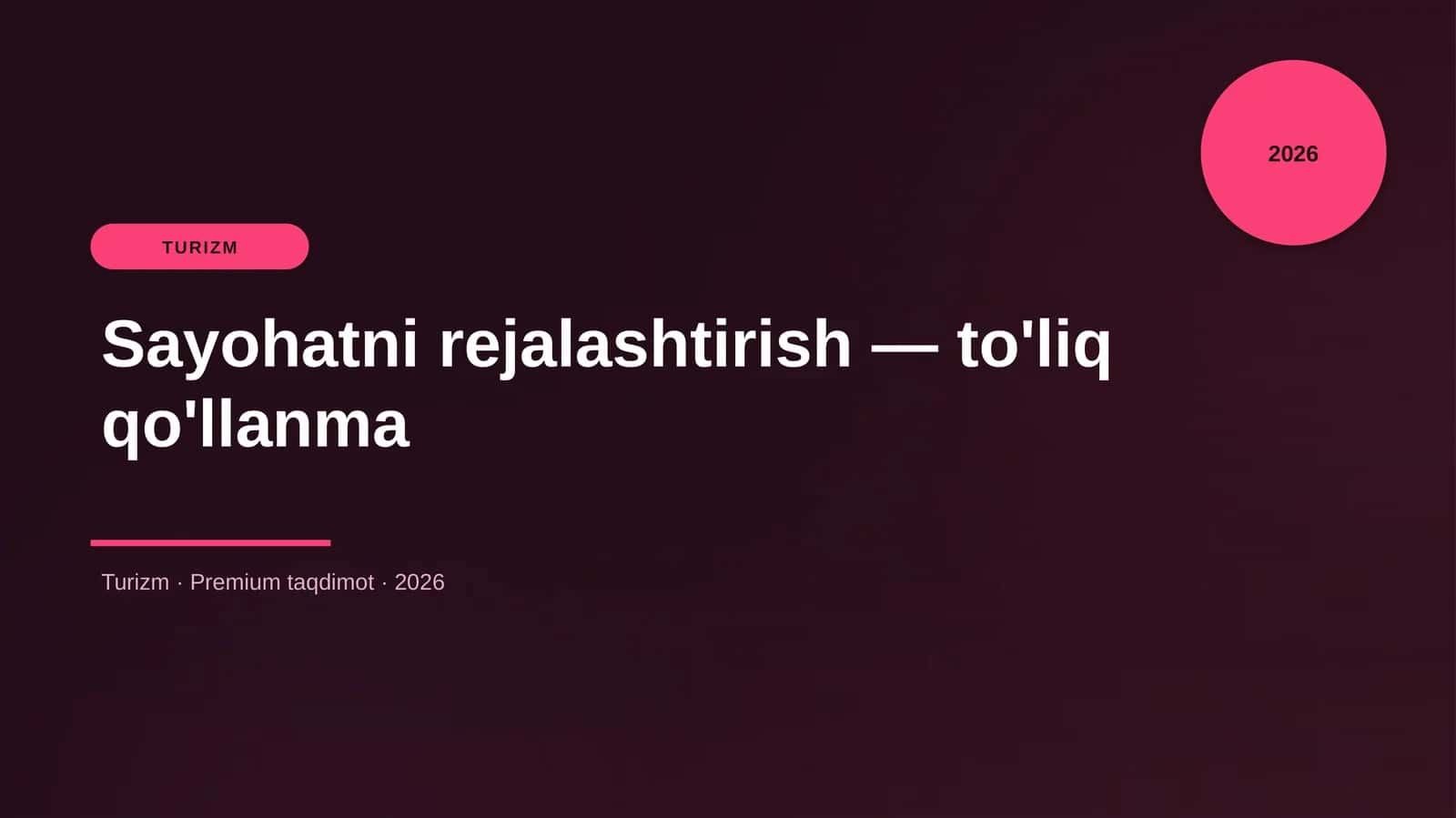 Sayohatni rejalashtirish — to'liq qo'llanma