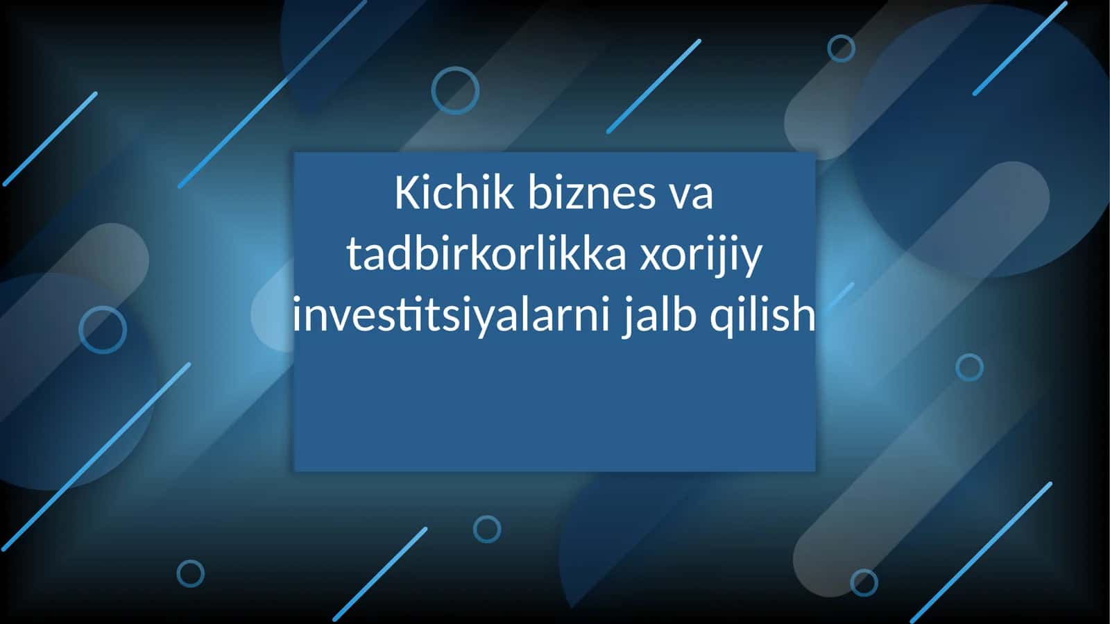 Kichik biznes va tadbirkorlikka xorijiy investitsiyalarni jalb qilish