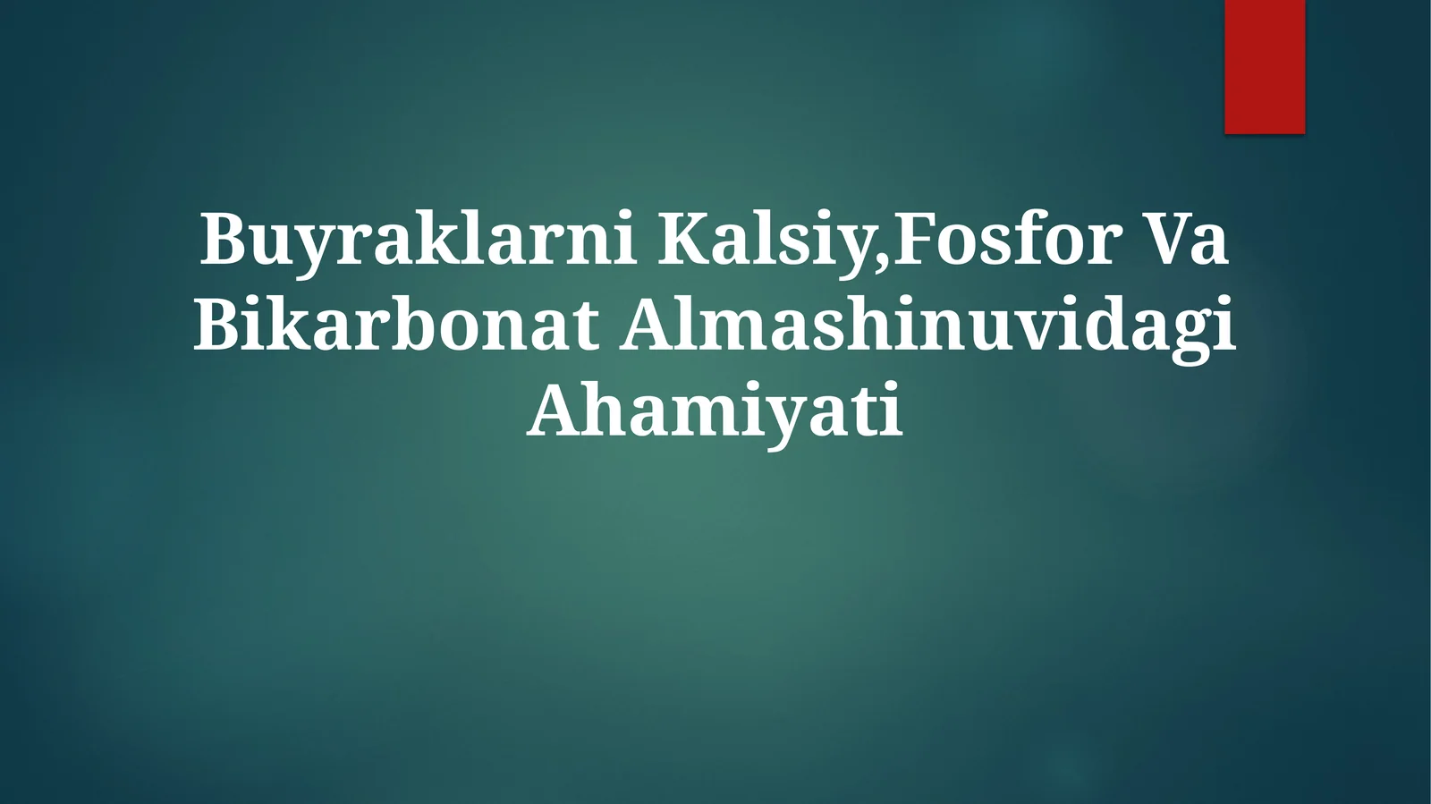 Buyraklarni Kalsiy,Fosfor Va BikarbonatAlmashinuvidagiAhamiyati