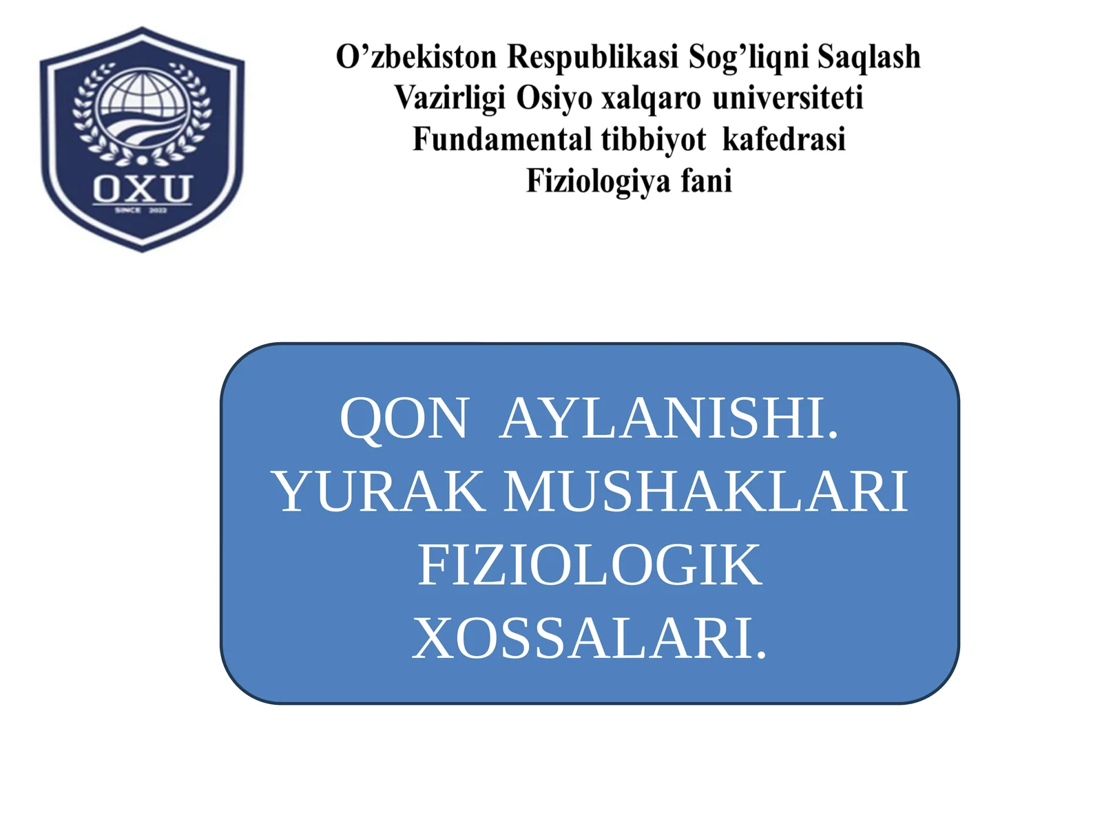 QON AYLANISHI. YURAK MUSHAKLARI FIZIOLOGIK XOSSALARI
