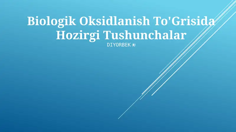 Biologik Oksidlanish To'Grisida Hozirgi Tushunchalar