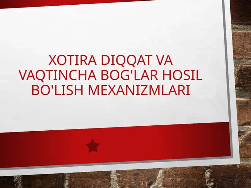 Xotiradiqqat va vaqtincha bog'lar hosil bo'lish mexanizmlari