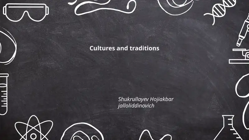 Cultures and traditions by Shukrullayev Hojiakbar jalloliddinovich