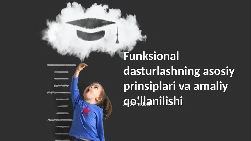 Funksional dasturlashning asosiy prinsiplari va amaliy qo‘llanilishi