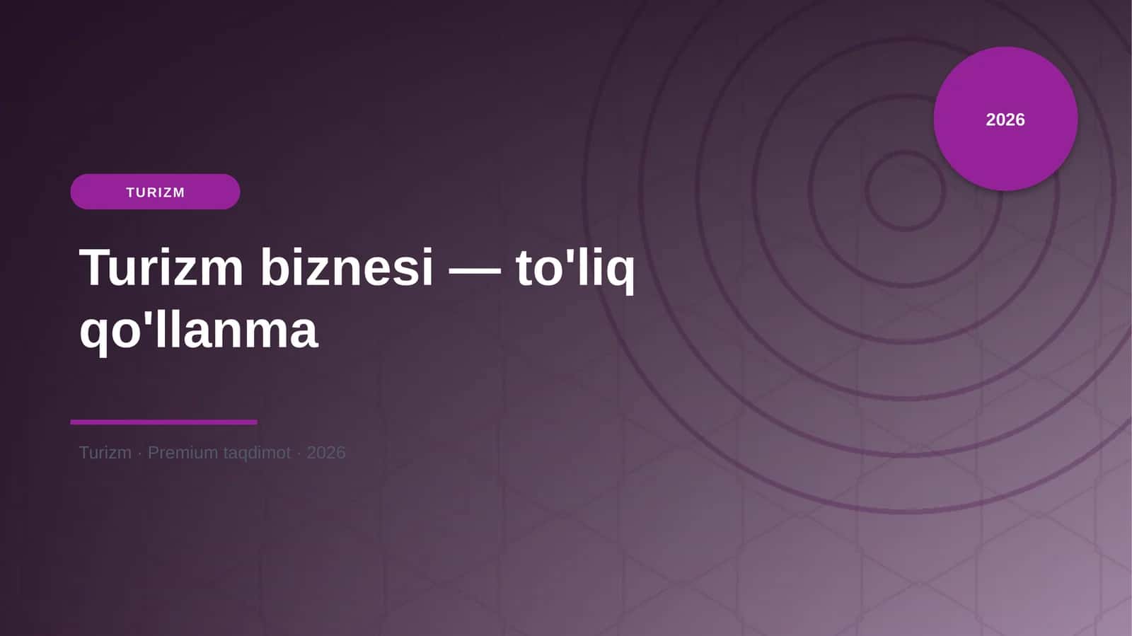 Turizm biznesi — to'liq qo'llanma