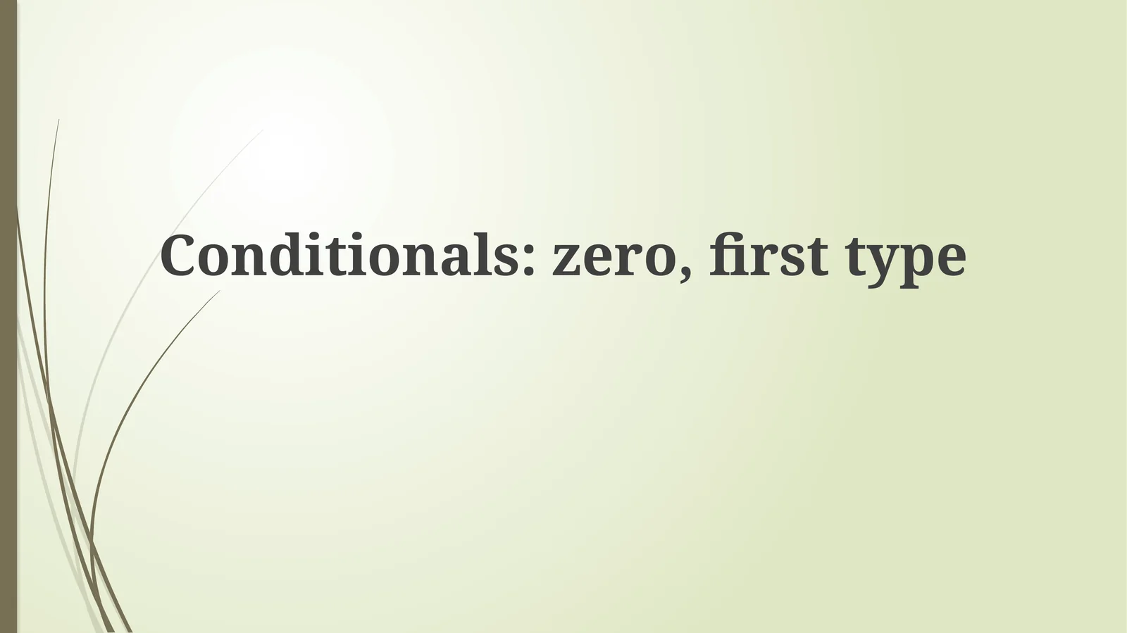 Conditionals: zero, first type