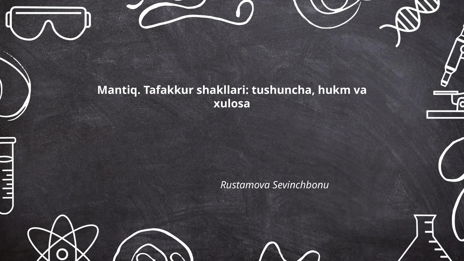 Mantiq. Tafakkur shakllari: tushuncha, hukm va xulosa